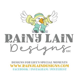 May include: A logo for Rainy Lain Designs LLC, featuring a cartoon duck wearing a yellow raincoat and blue rain boots, with the text "Rainy Lain Designs LLC" in gray and white. The tagline "Designs for life's special moments" is below the logo, along with the website address "www.rainylaindesigns.com" and social media handles "Facebook / Instagram / Pinterest".