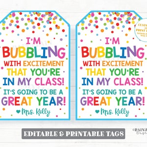 I&#39;m bubbling with excitement you&#39;re in my class Going to be a great year student welcome student teacher back to school first day bubbles