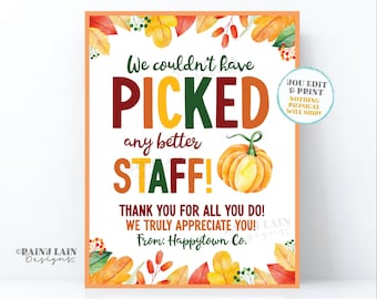 May include: A fall-themed print with the text "We couldn't have PICKED any better STAFF!" in various colors. A watercolor pumpkin illustration is included. The print also says "THANK YOU FOR ALL YOU DO!" and "From: Happytown Co."
