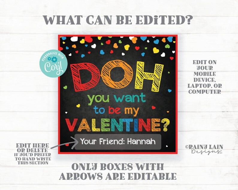 Pu&ograve; includere: Cartello di San Valentino modificabile con sfondo a lavagna e lettere arcobaleno che dicono "DOH you want to be my VALENTINE?" con una casella per un nome e il testo "Your Friend: Hannah".