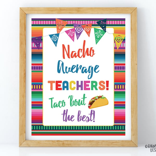 Nacho Average Teachers Sign, Taco bout the best Teachers, Nacho Average Teacher Appreciation Sign, Printable Fiesta Sign, Fiesta Decorations