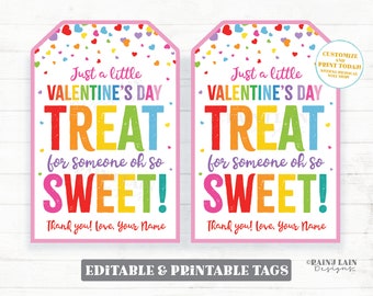 May include: Two printable Valentine's Day gift tags with a rainbow-colored "Just a little Valentine's Day Treat for someone oh so Sweet!" message and a pink background with colorful hearts. The text "Thank you! Love, Your Name" is at the bottom of each tag.
