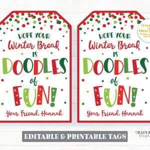 May include: Two printable gift tags with a red, green, and white polka dot background. The tags feature the text "Hope your Winter Break is Doodles of Fun!" with a red, green, and white snowflake design. The text "Your Friend, Hannah" is at the bottom of each tag.