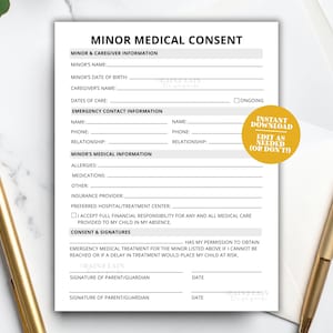 May include: A printable "Minor Medical Consent" form with sections for minor and caregiver information, emergency contact details, and medical information. Includes a gold pen and a "Instant Download" sticker.