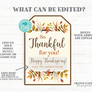 May include: Editable Thanksgiving gift tag with a fall foliage design. The tag says "So Thankful for you! Happy Thanksgiving! Love, The Jackson Family".