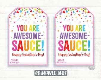 May include: Two printable Valentine's Day gift tags with a rainbow-colored "You are awesome-sauce!" message and a pink heart confetti background. The tags have a space to write "Your Friend:"