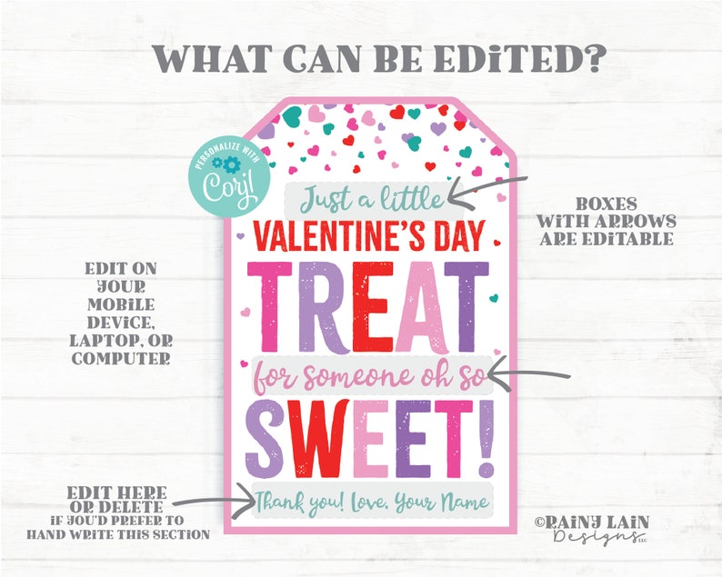 May include: Pink and purple Valentine's Day gift tag with the text "Just a little Valentine's Day Treat for someone oh so Sweet!" and a space to add a name. The tag is decorated with hearts and confetti.