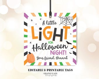 May include: A printable Halloween tag with a striped background in orange, green, purple, and black. The tag says "A little light for Halloween night! Your friend, Hannah".