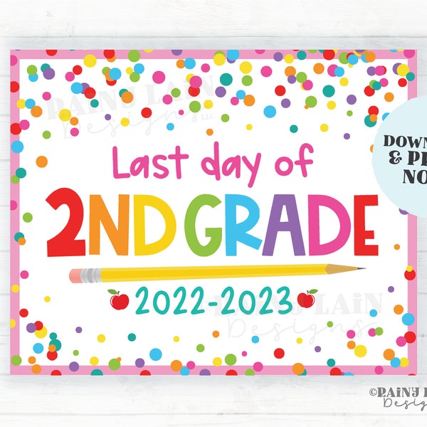 Last day of school Sign Last day of 2nd grade Second grade End of School Summer Picture Photo Prop Printable Confetti 2021 -2022