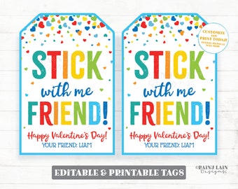 May include: Two printable Valentine's Day tags with a rainbow heart confetti background. The tags say "Stick with me friend! Happy Valentine's Day! Your friend: [Name]"