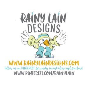 May include: A cartoon illustration of a duck wearing a yellow raincoat and blue rain boots. The text "RAINY LAIN DESIGNS" is above the duck. The text "WWW.RAINYLAINDESIGNS.COM" is below the duck. The text "Follow us on PINTEREST for party levent ideas and freebies! WWW.PINTEREST.COM/RAINYLAIN" is below the website address.