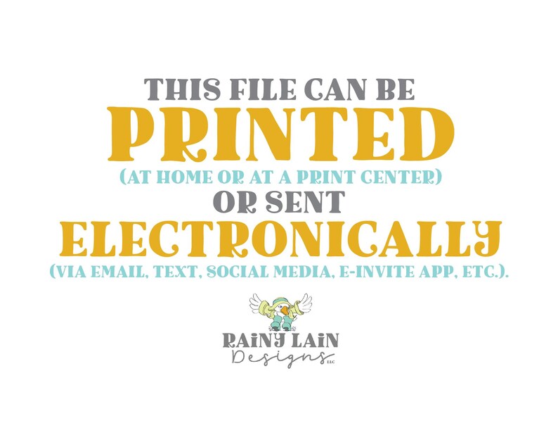 May include: A digital file that can be printed at home or at a print center, or sent electronically via email, text, social media, or an e-invite app. The text is in yellow and gray on a white background. The image also includes a cartoon bird with a blue and green color scheme.