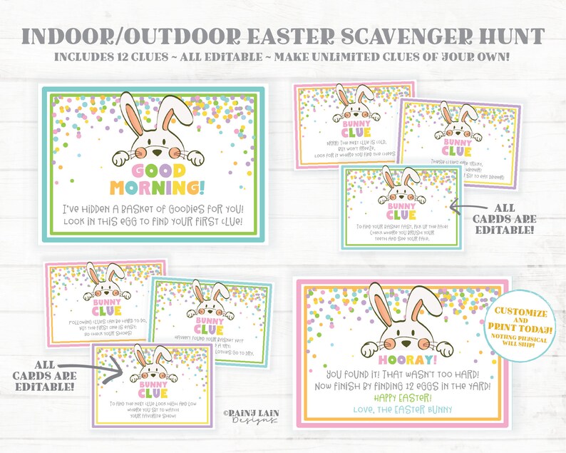 May include: A set of 12 printable Easter scavenger hunt cards featuring a cute bunny rabbit illustration. The cards are customizable and editable, with confetti and pastel colors. The text on the cards reads "Indoor/Outdoor Easter Scavenger Hunt", "Good Morning! I've hidden a basket of goodies for you! Look in this egg to find your first clue!" and "Hooray! You found it! That wasn't too hard! Now finish by finding 12 eggs in the yard! Happy Easter! Love, the Easter Bunny."