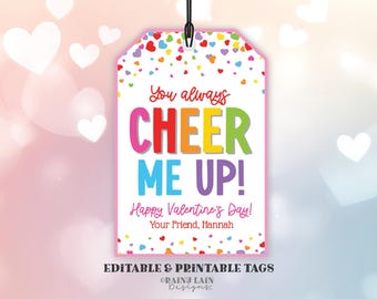 May include: Printable Valentine's Day gift tag with a rainbow design and the text "You always CHEER ME UP! Happy Valentine's Day! Your Friend, Hannah".