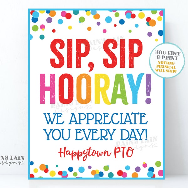 Sip Sip Hooray We Appreciate You Every Day Sign Appreciation Gift Staff Corporate Teacher Employee Company PTO Principal Nurse School