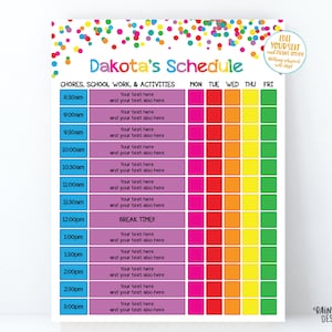 May include: A printable schedule for kids with a colorful confetti background. The schedule is titled "Dakota's Schedule" and includes a section for chores, school work, and activities. The days of the week are listed across the top, and the times of day are listed down the side. Each time slot has a space for writing in activities.