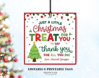 May include: Red and green printable Christmas gift tag with the text "Just a little Christmas treat for you to say thank you for all you do! Love, Hannah Sampson".