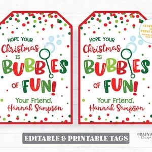 May include: Two red and green Christmas gift tags with white polka dots. The tags feature a bubble wand and the text "Hope your Christmas is bubbles of fun!" with a personalized message at the bottom. The tags are editable and printable.