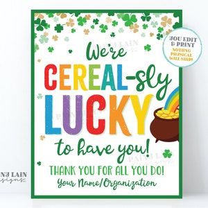 Cereal-sly Lucky to Have You St Patrick's Day Sign Thank you for all you do Cereal Lounge Sign Appreciation Teacher Staff Employee School image 1