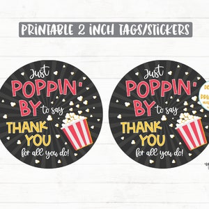 Popcorn Thank You Tags, Just Poppin By to Say Thank You Stickers, Popping by Gift Tag teacher, Staff, Employee Appreciation, Popcorn Labels