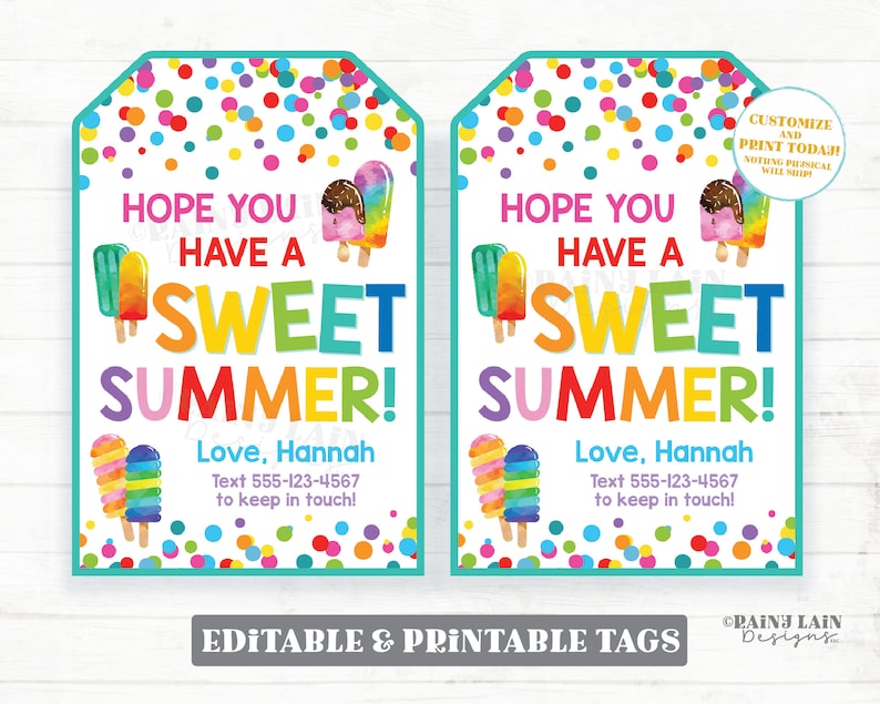 May include: Two printable gift tags with a summer theme. The tags feature a white background with colorful confetti, popsicle graphics, and the text "Hope you have a sweet summer!" with a personalized name and phone number. The tags are editable and printable.
