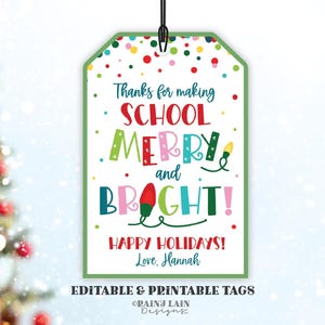 Thanks for making school Merry and Bright Tag Christmas Gift Tag Holiday Appreciation Favor Treat Sweet Staff Teacher Principal PTO Exchange