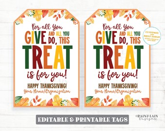 May include: Two printable Thanksgiving gift tags with a fall theme. The tags feature a watercolor design of autumn leaves in shades of orange, yellow, and red. The text on the tags reads "For all you give and all you do, this treat is for you! Happy Thanksgiving! Your Name/Organization".