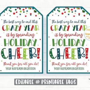 The Best Way to End This Crazy Year is by Spreading Holiday Cheer Christmas Gift Tag Holiday Employee Staff Thank you Teacher Appreciation