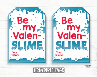 May include: Two printable Valentine's Day gift tags with a slime theme. The tags are blue and white with dripping slime and the text "Be my Valen-Slime".