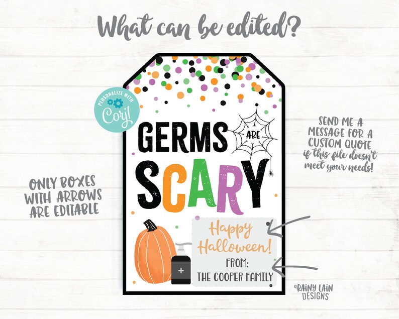 May include: A printable Halloween treat bag tag with a pumpkin, hand sanitizer, and the text "Germs are Scary" in black, orange, green, and purple. The tag also includes the text "Happy Halloween!" and "From: The Cooper Family".