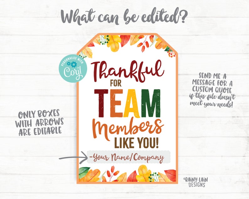 May include: A printable Thanksgiving-themed gift tag with the text "Thankful for Team Members Like You!" and a space to add your name or company. The tag features a watercolor design with fall leaves in shades of orange, yellow, red, and green.