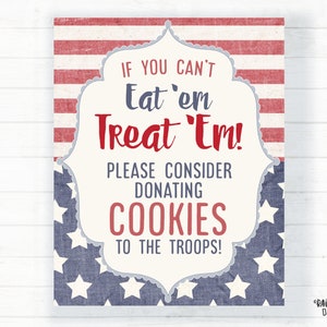 Donate Cookies to the Military, If You Can't Eat 'Em Treat 'Em Cookie Booth Printable, Cookie Printable Cookie Booth Sign, Cookie Sign