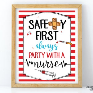 Safety First Always Party with a Nurse Sign, Nurse Graduation Signs, Nurse Graduation Printables, Nurse Party Signs, Printable, Stripes