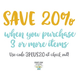 May include: A yellow and blue graphic with the text "SAVE 20% when you purchase 3 or more items. Use code 3PLUS20 at check out!" and a small logo with the text "RAINY LAIN DESIGNS".