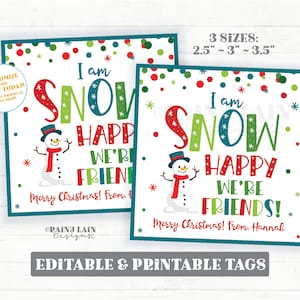 I am SNOW happy we&#39;re friends Tag Glad we are friends Winter Printable Christmas Editable Snowman Student Holiday Favor Classroom Gift Tag