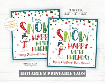 May include: Printable Christmas gift tags featuring a snowman with the text "I am snow happy we're friends!"  Merry Christmas! From: [Name]  The tags are available in three sizes: 2.5 inches, 3 inches, and 3.5 inches.
