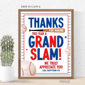 May include: A printable sign with a baseball theme. The sign says "Thanks for making this year a Grand Slam! We truly appreciate you! Love, Happytown PTO".