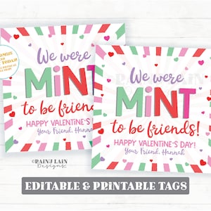 May include: Two printable Valentine's Day tags with a mint green, pink, and red striped background. The text on the tags reads "We were mint to be friends!" with a heart and the words "Happy Valentine's Day!" and "Your Friend, Hannah".
