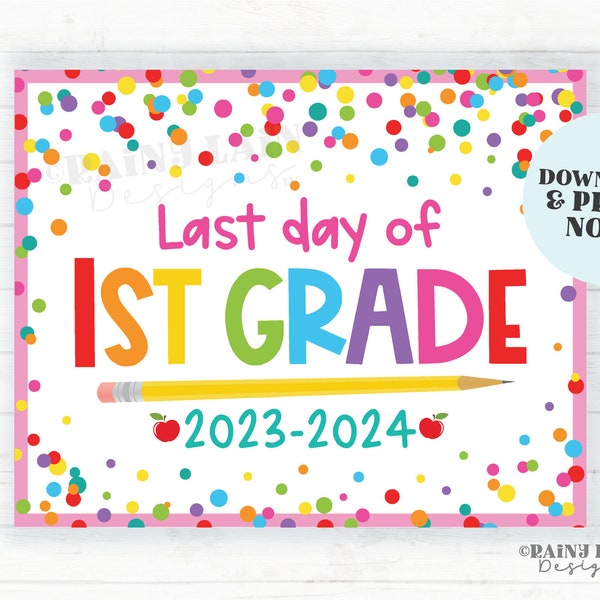 Last day of school Sign Last day of 1st grade First grade End of School Summer Picture Photo Prop Printable Confetti 2023-2024