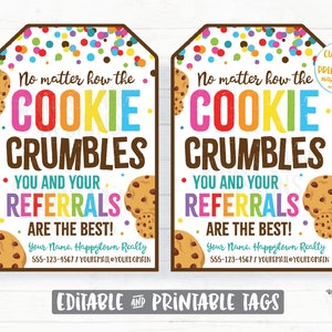 Realtor Cookie Tag No Matter How the Cookie Crumbles Your Referrals Are the Best Referrals Gift Tag Client Appreciation Realty Thank you