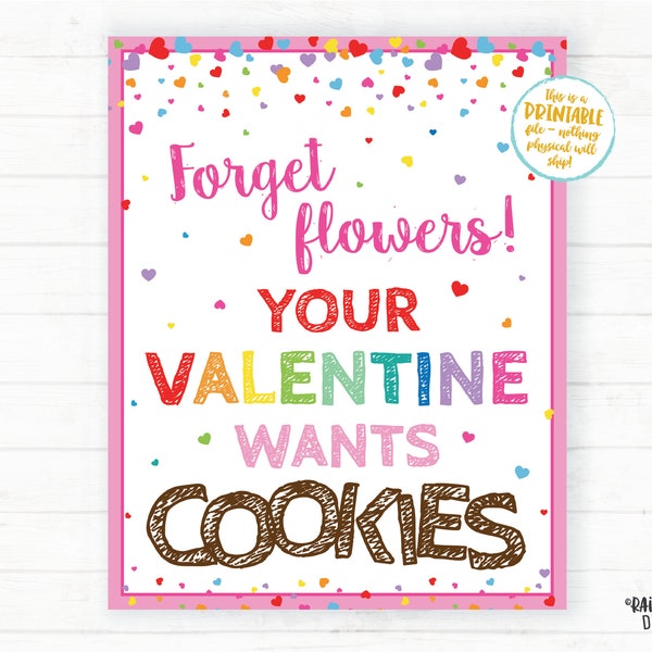 Forget Flowers Your Valentine Wants Cookies Sign Cookie Poster Cookie Printable Sign Bake Sale Sign Fundraiser Booth Poster