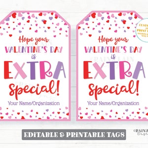 May include: Two pink and white printable Valentine's Day gift tags with a confetti background. The tags feature the text "Hope your Valentine's Day is EXTRA special!" and a space for a name or organization.
