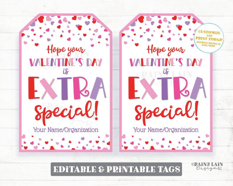 May include: Two pink and white printable Valentine's Day gift tags with a confetti background. The tags feature the text "Hope your Valentine's Day is EXTRA special!" and a space for a name or organization.