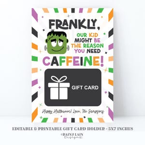 Francamente, nuestro hijo podría ser la razón por la que necesita cafeína, portatarjetas de regalo de Halloween editable, portatarjetas de regalo imprimible para maestros, portatarjetas de regalo PTO PTA
