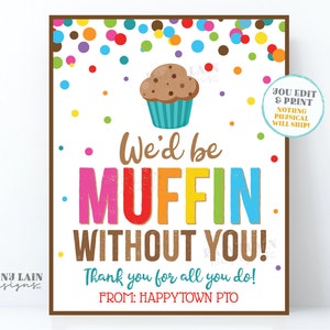 Muffin senza di te Cartello Ti ringraziamo Muffins Lounge Apprezzamento dei dipendenti Personale aziendale Insegnanti aziendali PTO Volontari scolastici