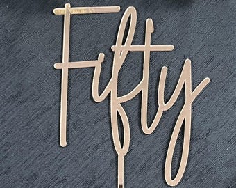 Fifty Cake Topper, Modern Script, 50th Birthday, Acrylic or Timber