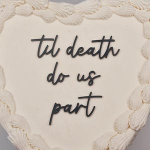 til death do us part Cake Charm | Acrylic Wedding Cake topper | Till Death Cake Plaque