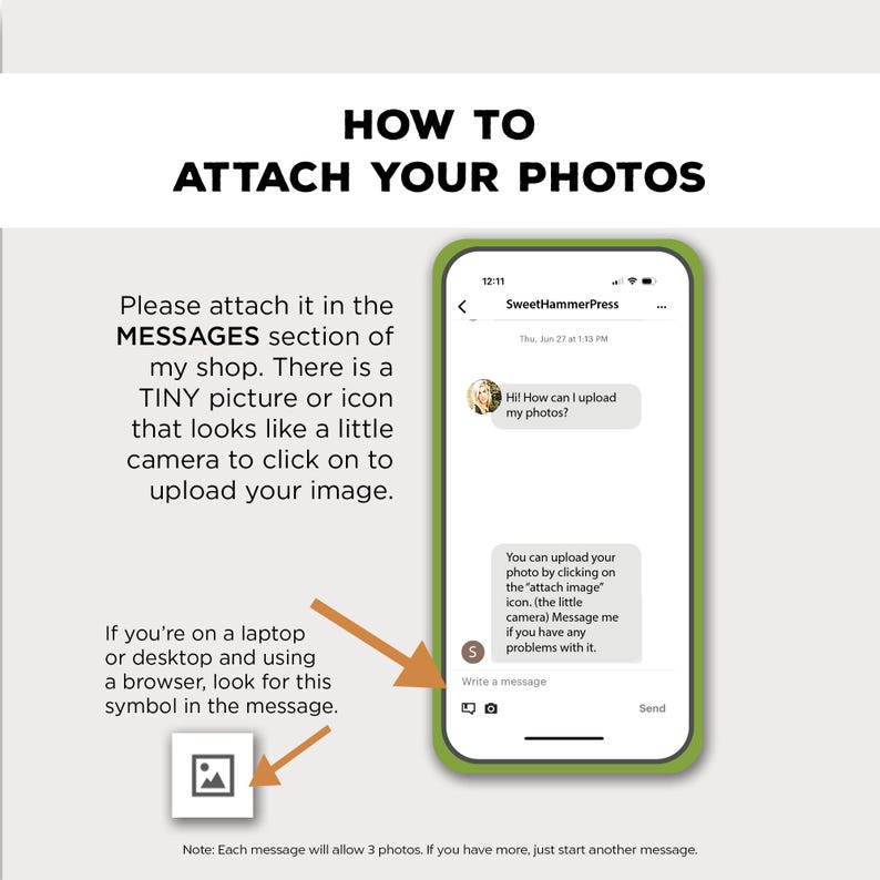 May include: A screenshot of a mobile phone showing a text message conversation. The message reads "Hi! How can I upload my photos?" and "You can upload your photo by clicking on the "attach image" icon. (the little camera) Message me if you have any problems with it."