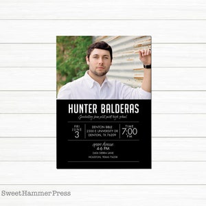 May include: Black and white graduation announcement for Hunter Balderas. The announcement includes the date, time, and location of the graduation ceremony and an open house. The announcement also includes a photo of Hunter Balderas.