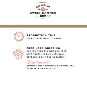 May include: Graphic with text "CREATED BY SWEET HAMMER" and a logo with a letter "S" inside a circle. The graphic also includes text "PRODUCTION TIME 2-3 BUSINESS DAYS TO PRINT" and "FREE USPS SHIPPING ORDERS OVER $35 SHIP FOR FREE. USPS TAKES 2-6 BUSINESS DAYS, DEPENDING ON YOUR LOCATION. Need it quicker? OPTIONS FOR EXPEDITED SHIPPING ARE AVAILABLE AT CHECKOUT."